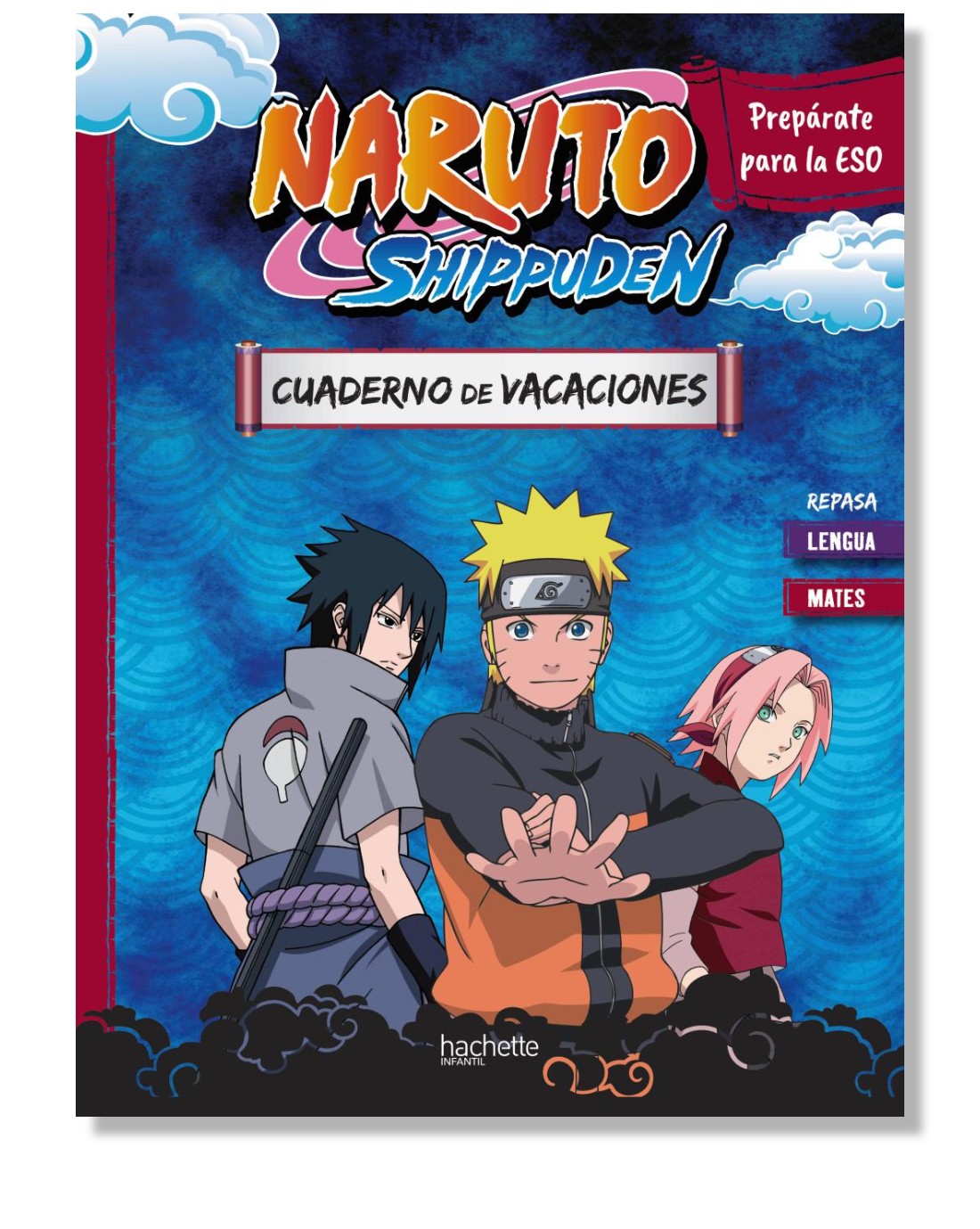 Cuaderno de vacaciones Naruto Shippuden. Prepárate para la ESO: repasa Lengua y Mates
